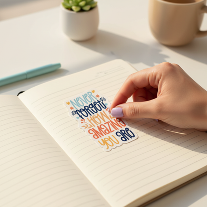Never Forget How Amazing You Are Sticker | Inspirational Quote Sticker | Encouragement Vinyl Sticker | Positive Affirmation Waterproof Decal