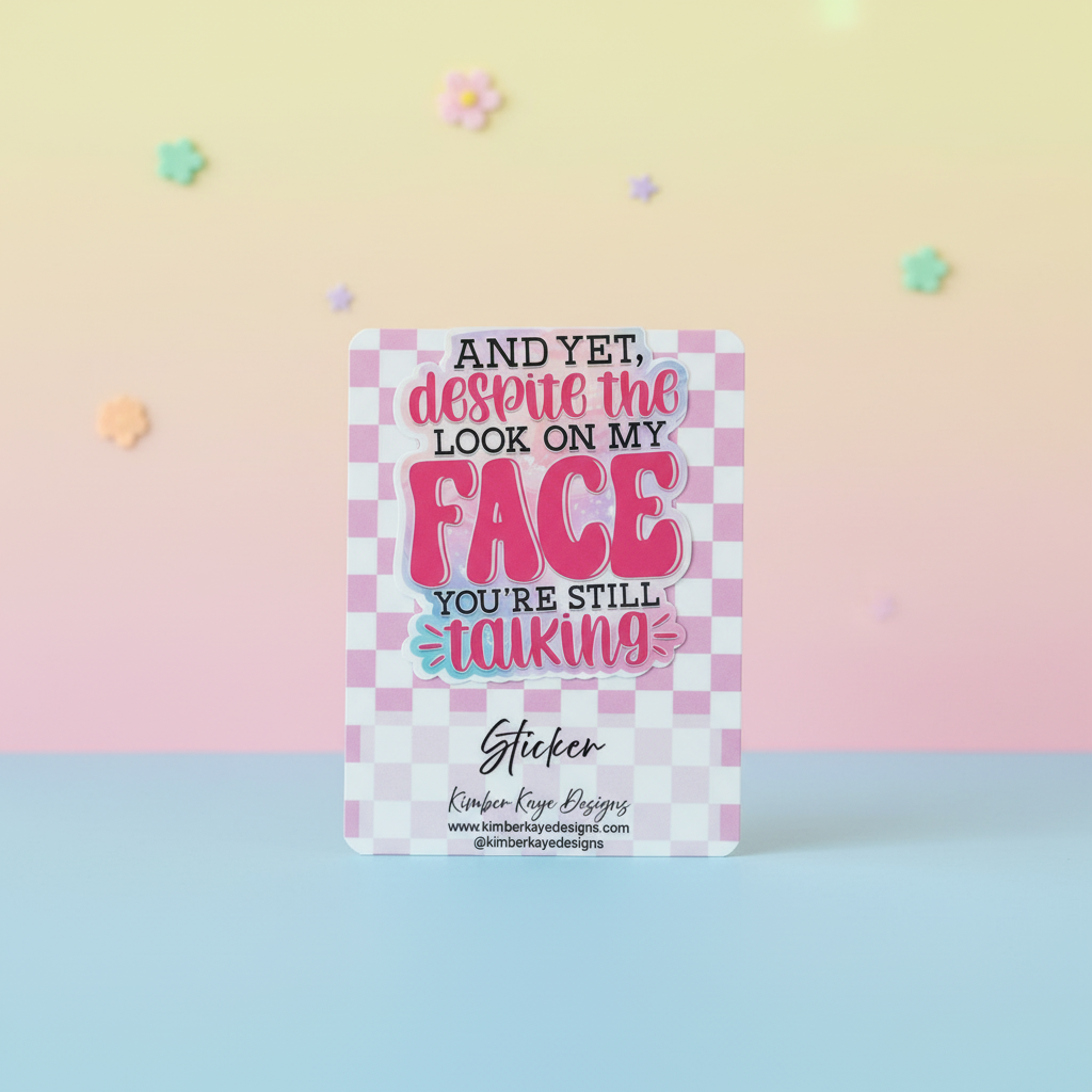 Despite The Look ... You're Still Talking Vinyl Sticker