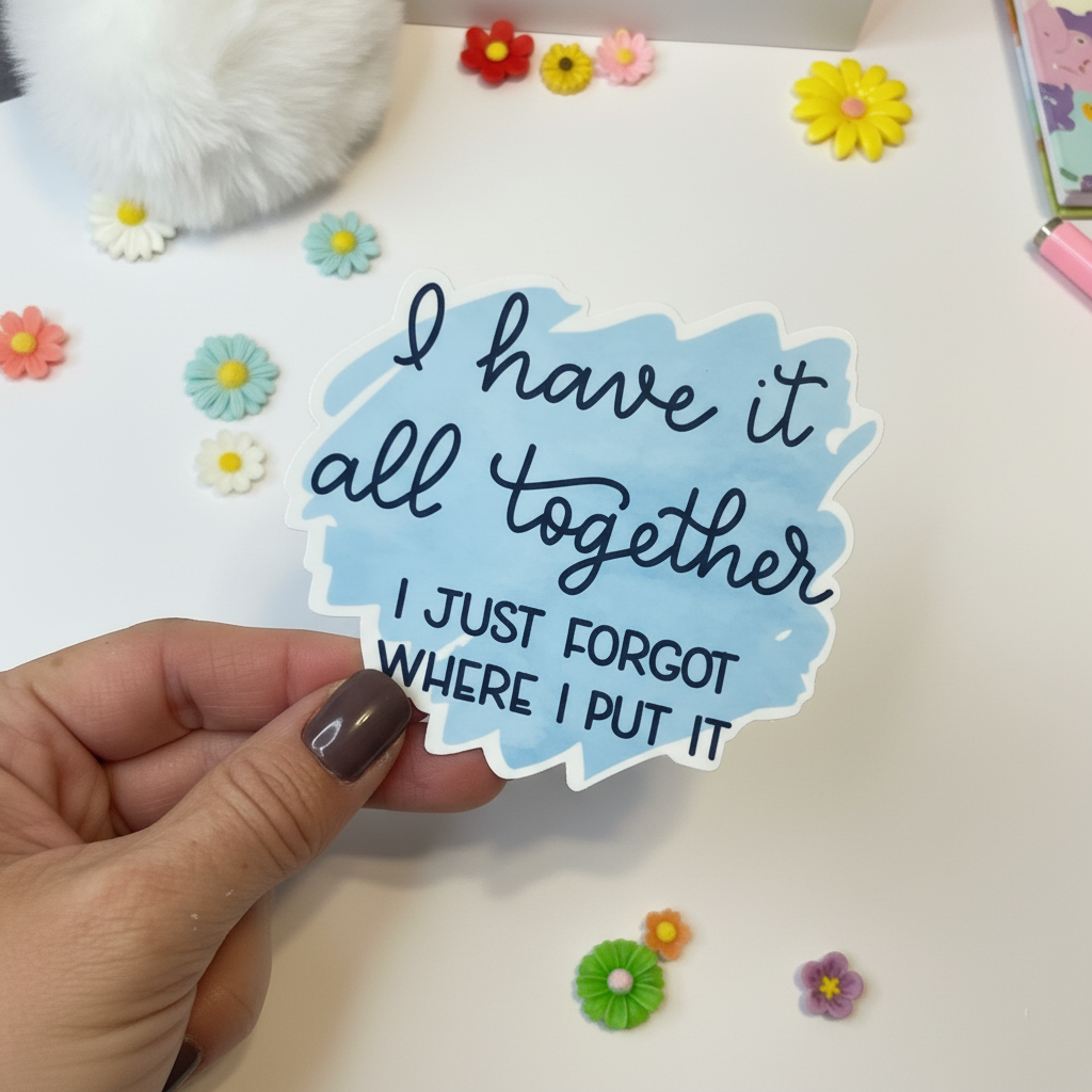 I have it all Together Vinyl Sticker