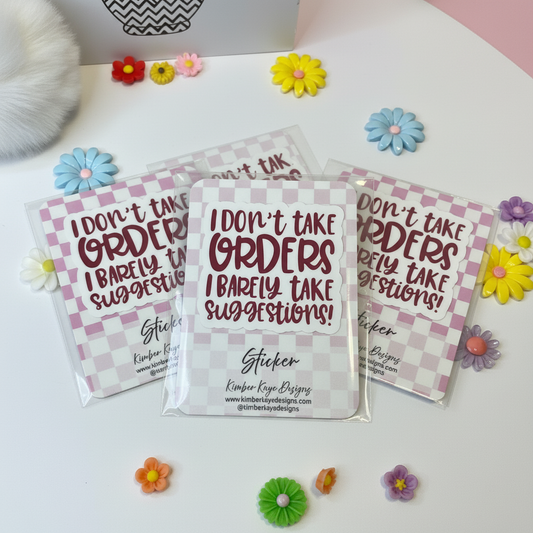 I Don't Take Orders Vinyl Sticker