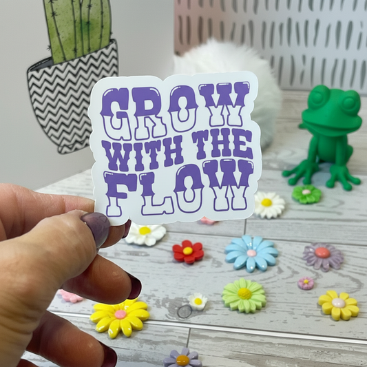 Grow With the Flow Sticker
