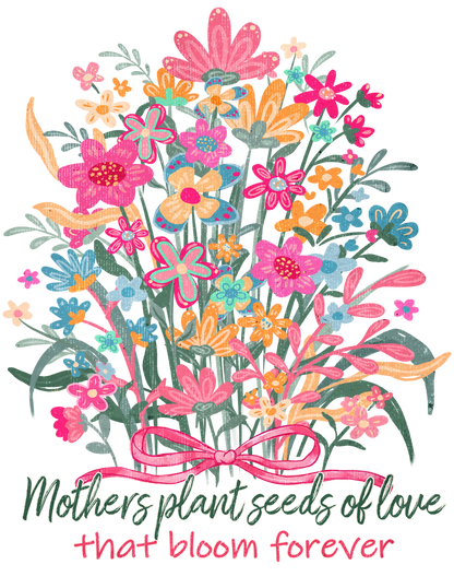 Mother’s Day Floral T-Shirt – Mothers Plant Seeds of Love Shirt – Cute Spring Graphic Tee – Gift for Mom, Grandma – Soft Cottagecore Shirt